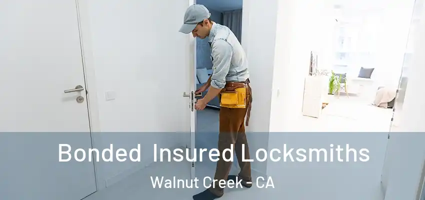  Bonded Insured Locksmiths Walnut Creek - CA