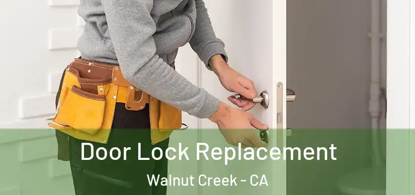  Door Lock Replacement Walnut Creek - CA
