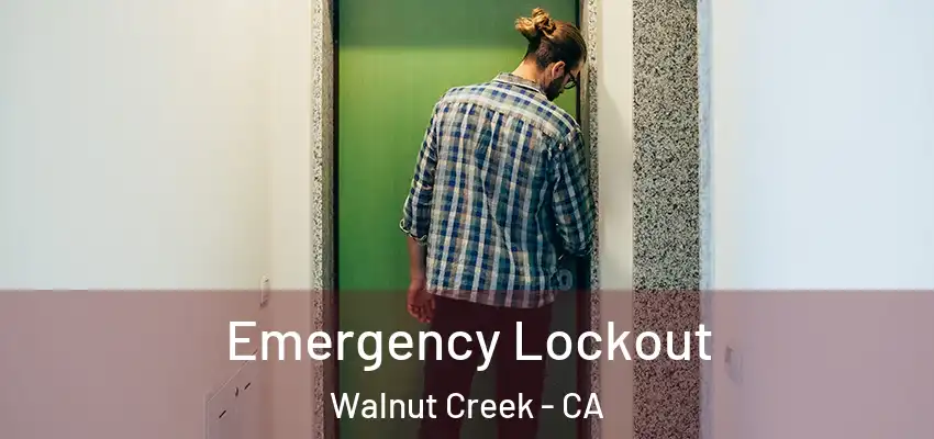  Emergency Lockout Walnut Creek - CA