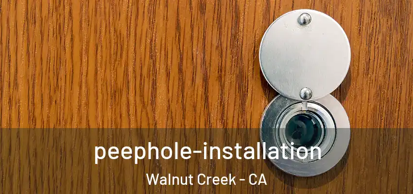  peephole-installation Walnut Creek - CA