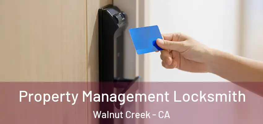  Property Management Locksmith Walnut Creek - CA