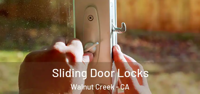  Sliding Door Locks Walnut Creek - CA