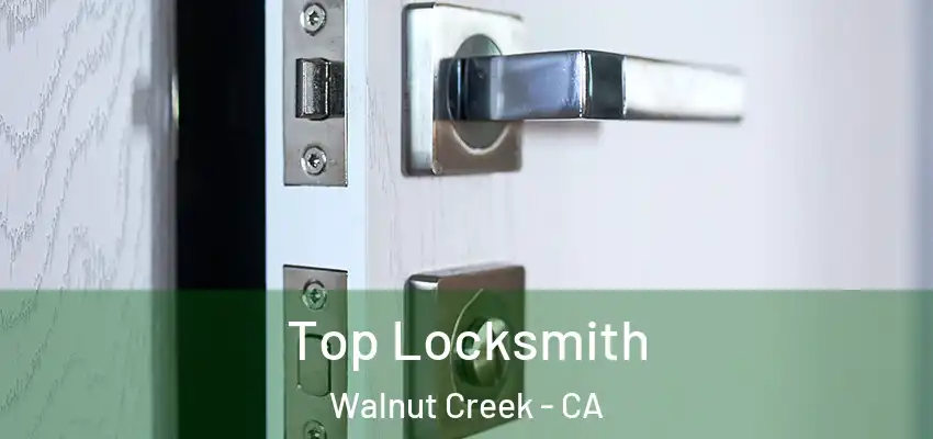  Top Locksmith Walnut Creek - CA
